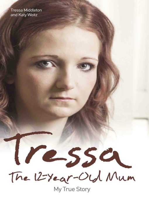 Title details for Tressa--The 12-Year-Old Mum by Tressa Middleton - Available